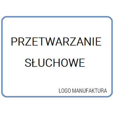 PRZETWARZANIE SŁUCHOWE I SŁUCH FONEMATYCZNY