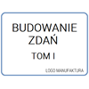 BUDOWANIE ZDAŃ TOM I