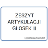 ZESZYT ARTYKULACJI GŁOSEK II