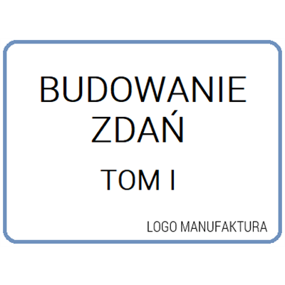 BUDOWANIE ZDAŃ TOM I