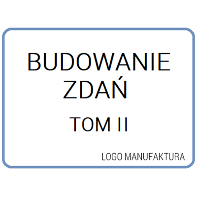 BUDOWANIE ZDAŃ TOM II