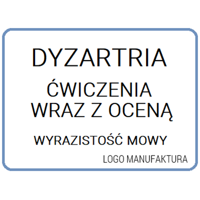 DYZARTRIA, ĆWICZENIA WRAZ Z OCENĄ