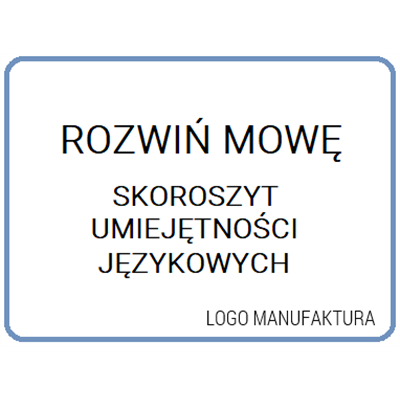 ROZWIŃ MOWĘ SKOROSZYT UMIEJĘTNOŚCI JĘZYKOWYCH