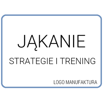 JĄKANIE STRATEGIE I TRENING KSZTAŁTOWANIA PŁYNNOŚCI