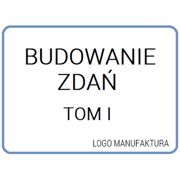 BUDOWANIE ZDAŃ TOM I