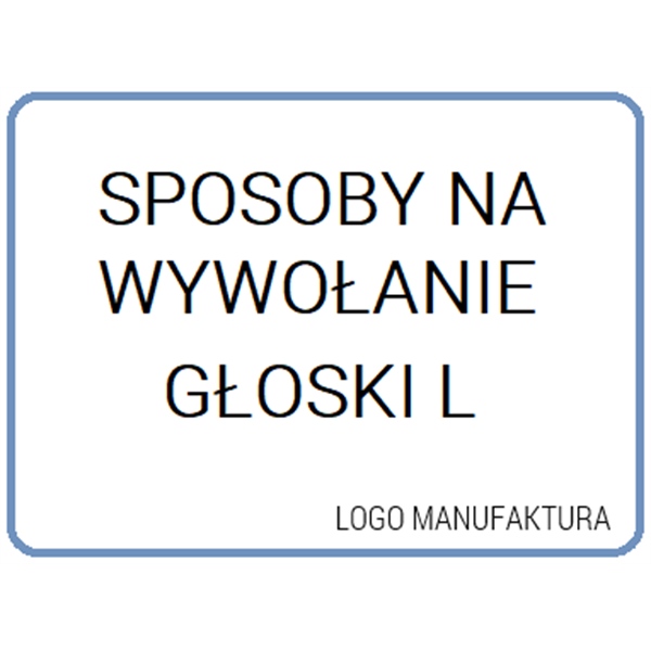 SPOSOBY NA WYWOŁANIE L