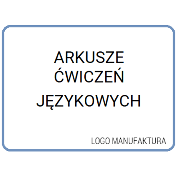 ARKUSZE ĆWICZEŃ JĘZYKOWYCH