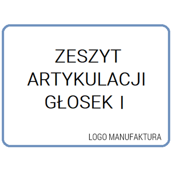 ZESZYT ARTYKULACJI GŁOSEK I